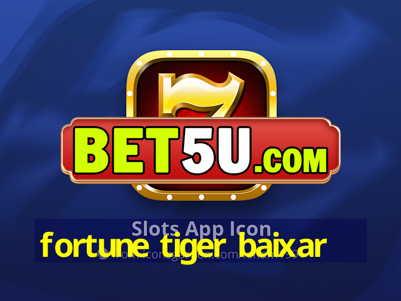 fortune tiger baixar